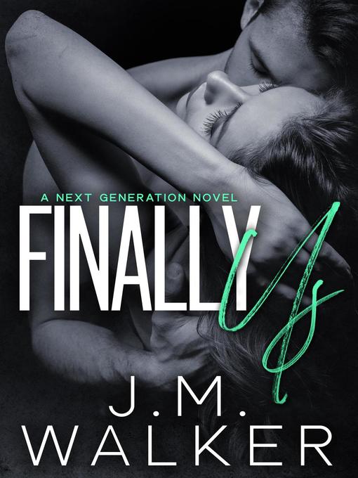 Title details for Finally Us by J.M. Walker - Available
